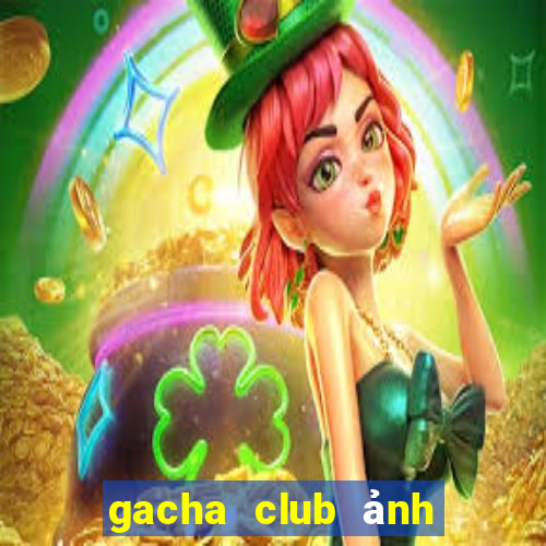 gacha club ảnh gacha ngầu