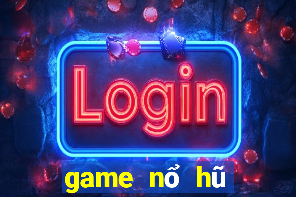 game nổ hũ đăng ký tặng tiền