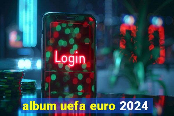 album uefa euro 2024