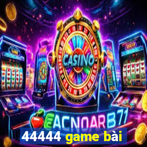 44444 game bài