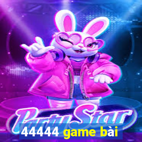 44444 game bài