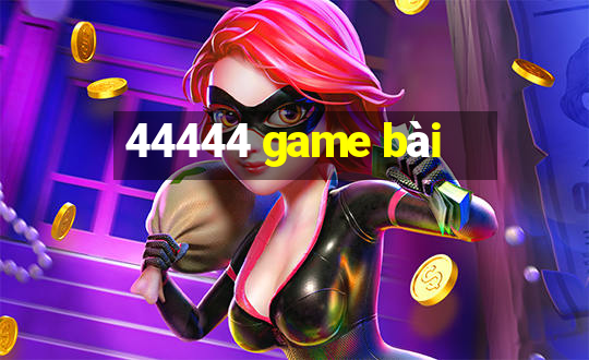 44444 game bài