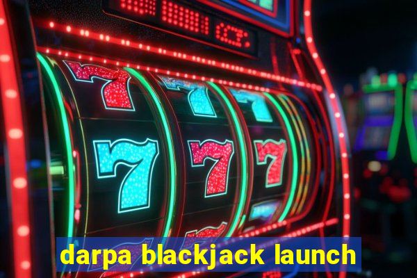 darpa blackjack launch