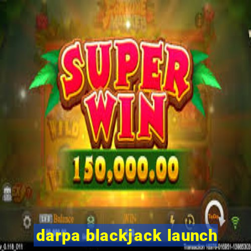 darpa blackjack launch