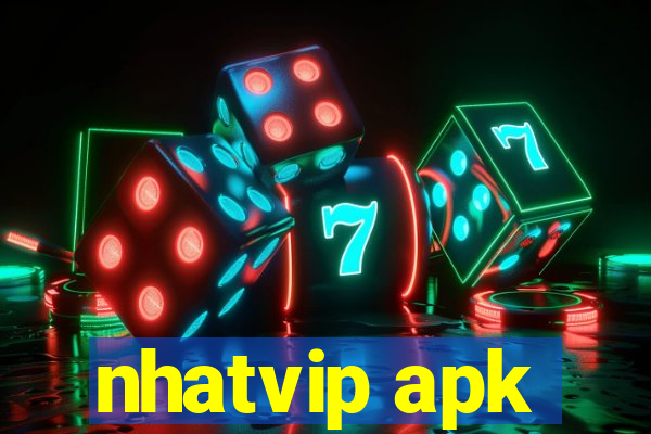 nhatvip apk