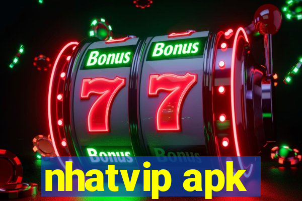 nhatvip apk