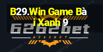 B29.Win Game Bài Xanh 9