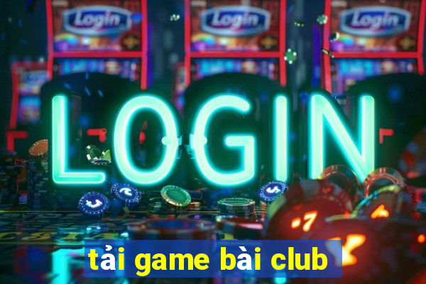 tải game bài club