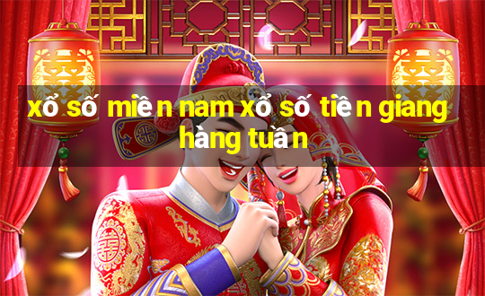 xổ số miền nam xổ số tiền giang hàng tuần