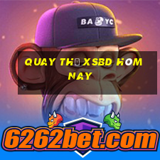 Quay thử XSBD hôm nay