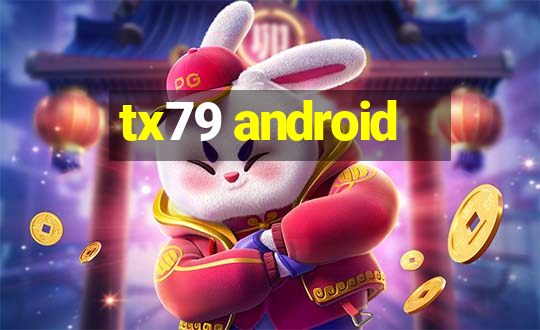 tx79 android