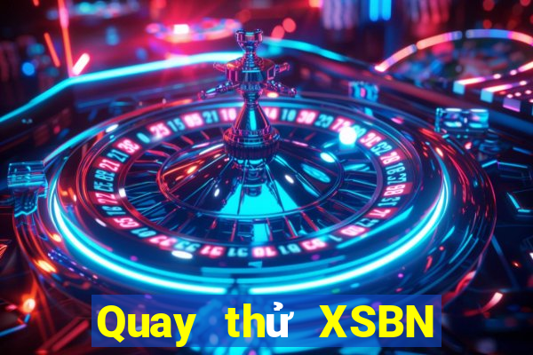 Quay thử XSBN ngày 21