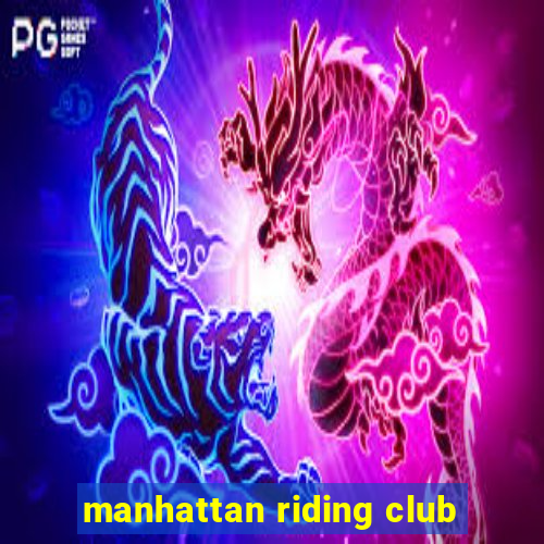 manhattan riding club