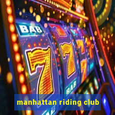 manhattan riding club