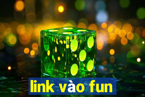 link vào fun