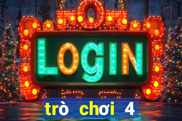 trò chơi 4 người chơi