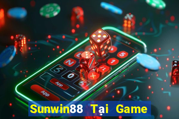 Sunwin88 Tại Game Bài Đổi Thưởng Sinh Tử