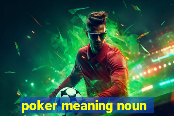 poker meaning noun