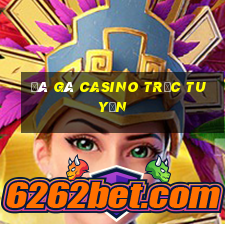 đá gà casino trực tuyến