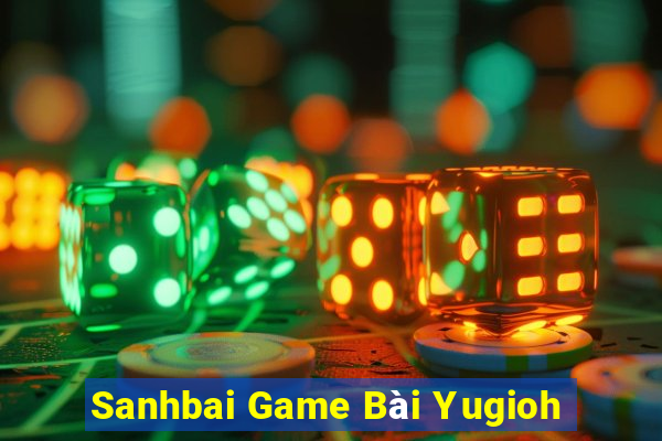 Sanhbai Game Bài Yugioh