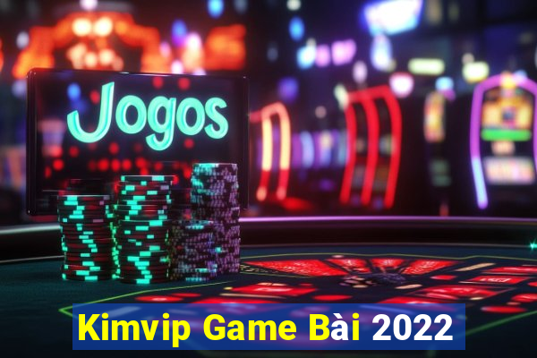 Kimvip Game Bài 2022