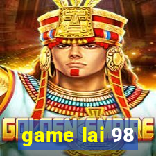 game lai 98