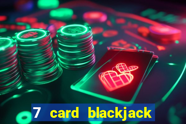 7 card blackjack online game