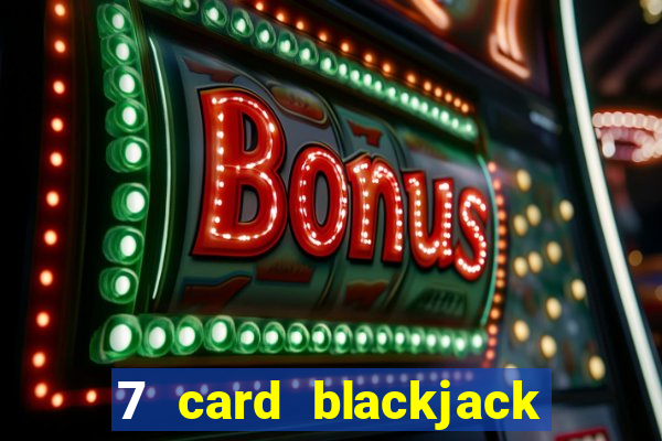 7 card blackjack online game