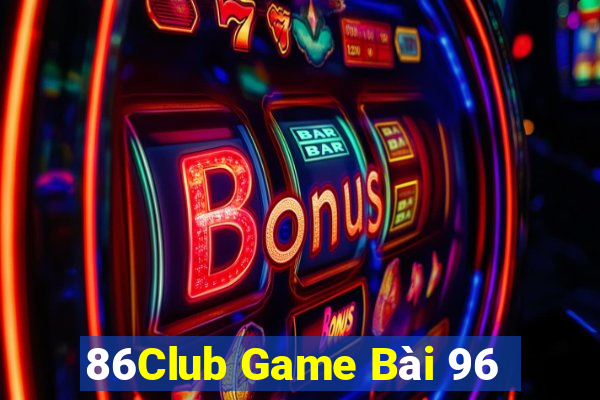 86Club Game Bài 96