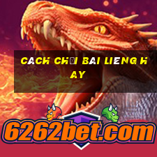 cách chơi bài liêng hay