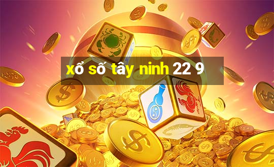 xổ số tây ninh 22 9