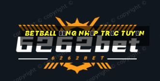 betball Đăng nhập trực tuyến