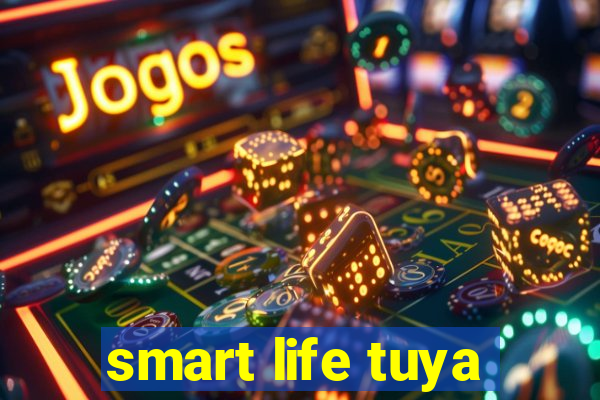 smart life tuya