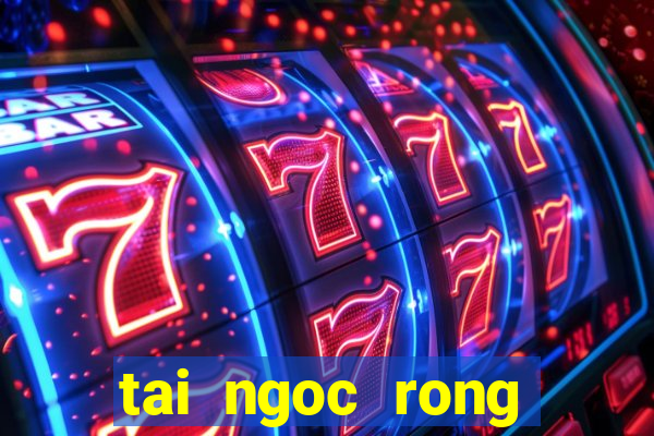 tai ngoc rong online apk