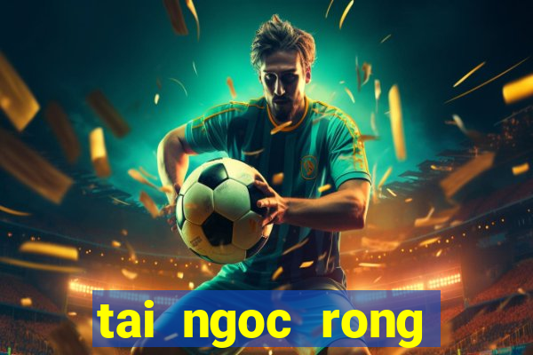 tai ngoc rong online apk