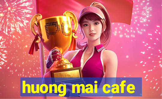 huong mai cafe