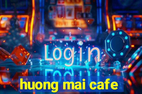 huong mai cafe