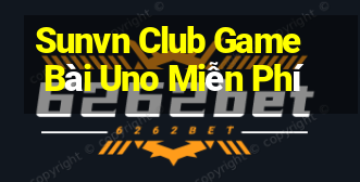 Sunvn Club Game Bài Uno Miễn Phí