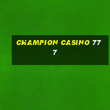 champion casino 777