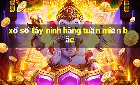 xổ số tây ninh hàng tuần miền bắc