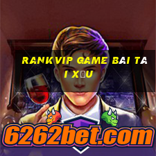 Rankvip Game Bài Tài Xỉu