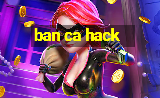 ban ca hack