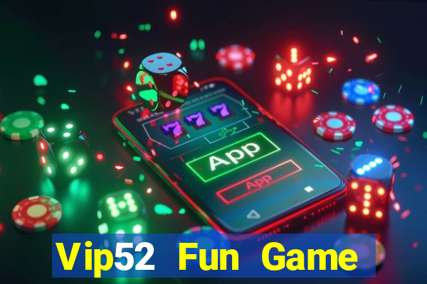 Vip52 Fun Game Bài 52