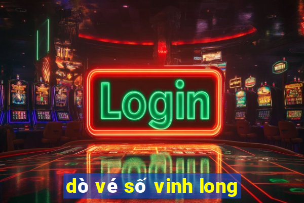 dò vé số vinh long