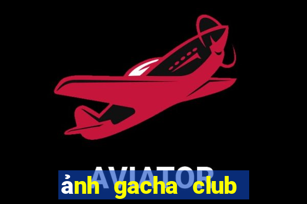 ảnh gacha club nữ ngầu