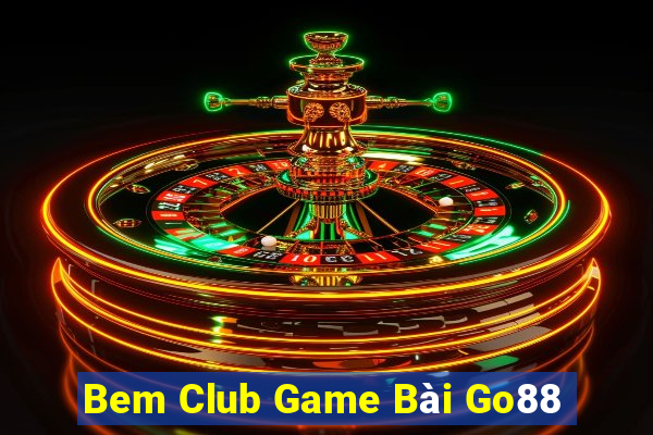 Bem Club Game Bài Go88