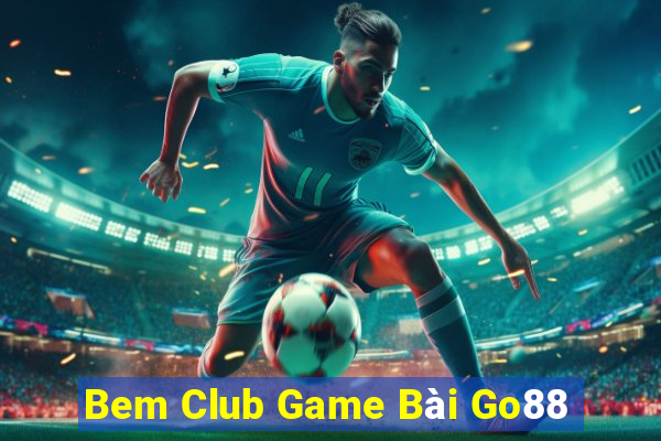 Bem Club Game Bài Go88