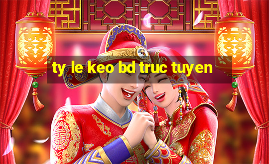 ty le keo bd truc tuyen