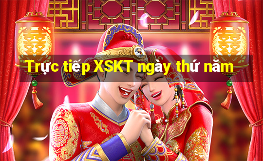 Trực tiếp XSKT ngày thứ năm