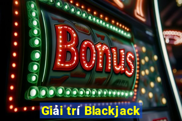 Giải trí Blackjack